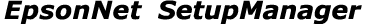 EpsonNet SetupManager