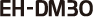EH-DM30