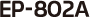 EP-802A