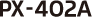 PX-402A