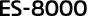 ES-8000