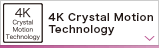 4k crystal motion technology